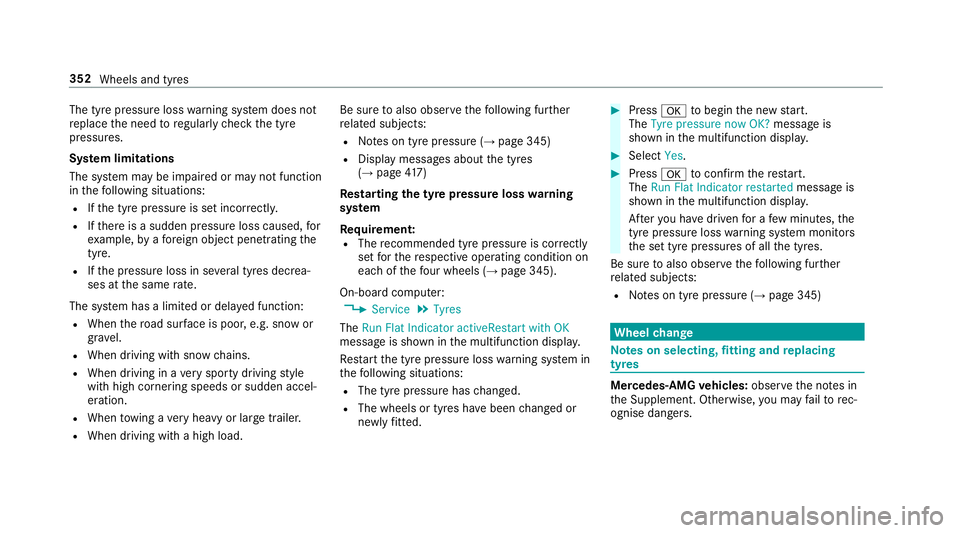MERCEDES-BENZ E-CLASS SALOON 2017 Owners Manual The tyre pressure loss
warning sy stem does not
re place the need toregularly check the tyre
pressures.
Sy stem limitations
The sy stem may be impaired or may not function
in thefo llowing situations: MERCEDES-BENZ E-CLASS SALOON 2017 Owners Manual The tyre pressure loss
warning sy stem does not
re place the need toregularly check the tyre
pressures.
Sy stem limitations
The sy stem may be impaired or may not function
in thefo llowing situations: