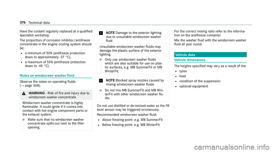 MERCEDES-BENZ E-CLASS SALOON 2017 Owners Manual Ha
ve the coolant regularly replaced at a qualified
specialist workshop.
The proportion of cor rosion inhibitor/antifreeze
concentrate in the engine cooling sy stem should
be:
R a minimum of 50% (anti MERCEDES-BENZ E-CLASS SALOON 2017 Owners Manual Ha
ve the coolant regularly replaced at a qualified
specialist workshop.
The proportion of cor rosion inhibitor/antifreeze
concentrate in the engine cooling sy stem should
be:
R a minimum of 50% (anti