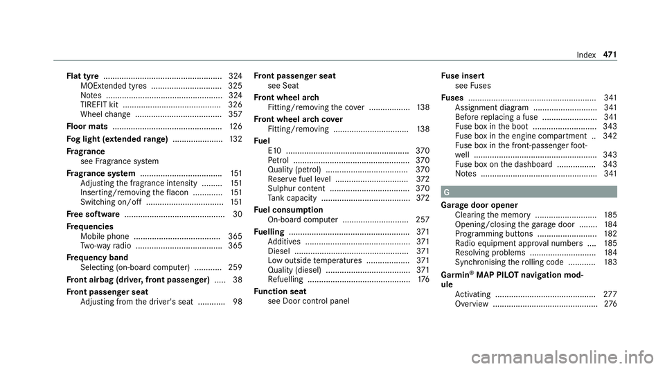 MERCEDES-BENZ E-CLASS SALOON 2017  Owners Manual Flat ty
re.................................................... 324
MOExtended tyres ............................... 325
No tes ................................................... 324
TIREFIT kit .....