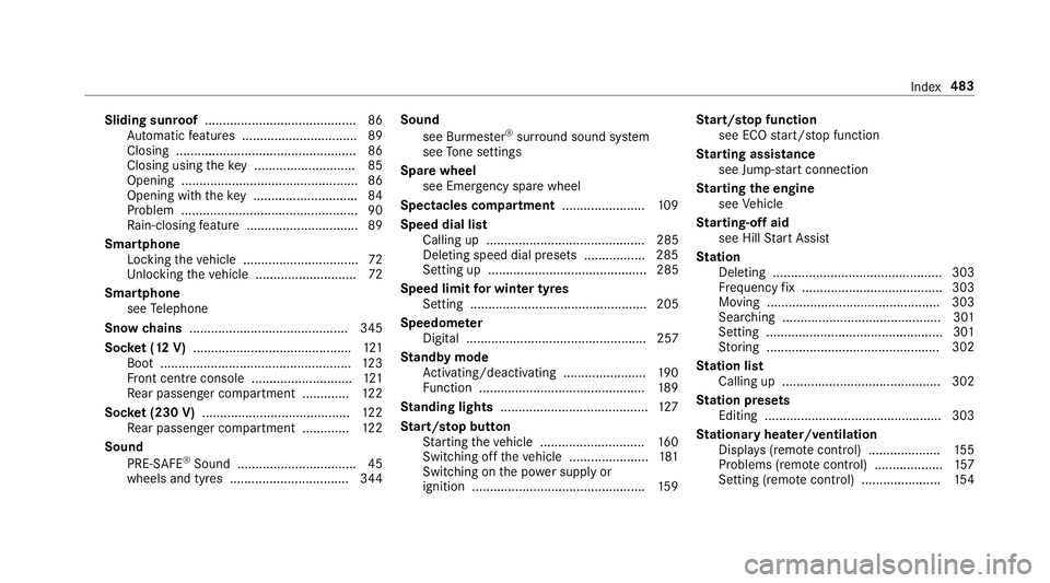 MERCEDES-BENZ E-CLASS SALOON 2017 Owners Manual Sliding sunroof
.......................................... 86
Au tomatic features ................................ 89
Closing .................................................. 86
Closing using theke MERCEDES-BENZ E-CLASS SALOON 2017 Owners Manual Sliding sunroof
.......................................... 86
Au tomatic features ................................ 89
Closing .................................................. 86
Closing using theke