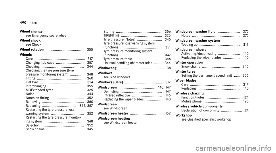 MERCEDES-BENZ E-CLASS SALOON 2017 Owners Manual Wheel
change
see Emer gency spa rewheel
Wheel chock
see Chock
Wheel rotation ........................................ .355
Wheels Care ..................................................... 317
Changin MERCEDES-BENZ E-CLASS SALOON 2017 Owners Manual Wheel
change
see Emer gency spa rewheel
Wheel chock
see Chock
Wheel rotation ........................................ .355
Wheels Care ..................................................... 317
Changin