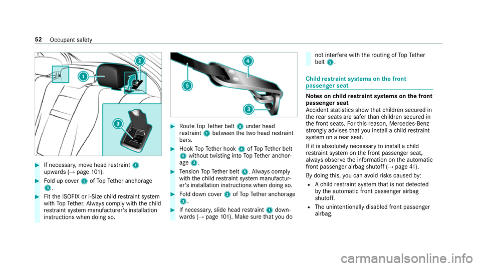 MERCEDES-BENZ E-CLASS SALOON 2017 Workshop Manual #
If necessar y,mo vehead restra int 1
upwards (→ page101). #
Fold up co ver2 ofTopTe ther anchorage
3. #
Fitthe ISOFIX or i-Size child restra int sy stem
with TopTe ther. Alw ays comply with thech MERCEDES-BENZ E-CLASS SALOON 2017 Workshop Manual #
If necessar y,mo vehead restra int 1
upwards (→ page101). #
Fold up co ver2 ofTopTe ther anchorage
3. #
Fitthe ISOFIX or i-Size child restra int sy stem
with TopTe ther. Alw ays comply with thech