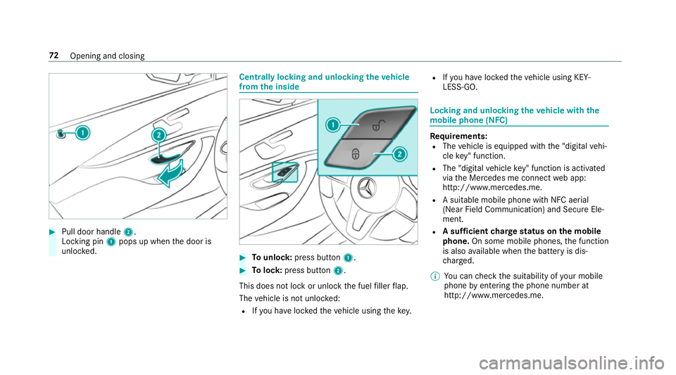 MERCEDES-BENZ E-CLASS SALOON 2017 Manual PDF #
Pull door handle 2.
Locking pin 1pops up when the door is
unloc ked. Centrally locking and unlocking
theve hicle
from the inside #
Tounlo ck:press button 1. #
Tolock: press button 2.
This does not l MERCEDES-BENZ E-CLASS SALOON 2017 Manual PDF #
Pull door handle 2.
Locking pin 1pops up when the door is
unloc ked. Centrally locking and unlocking
theve hicle
from the inside #
Tounlo ck:press button 1. #
Tolock: press button 2.
This does not l