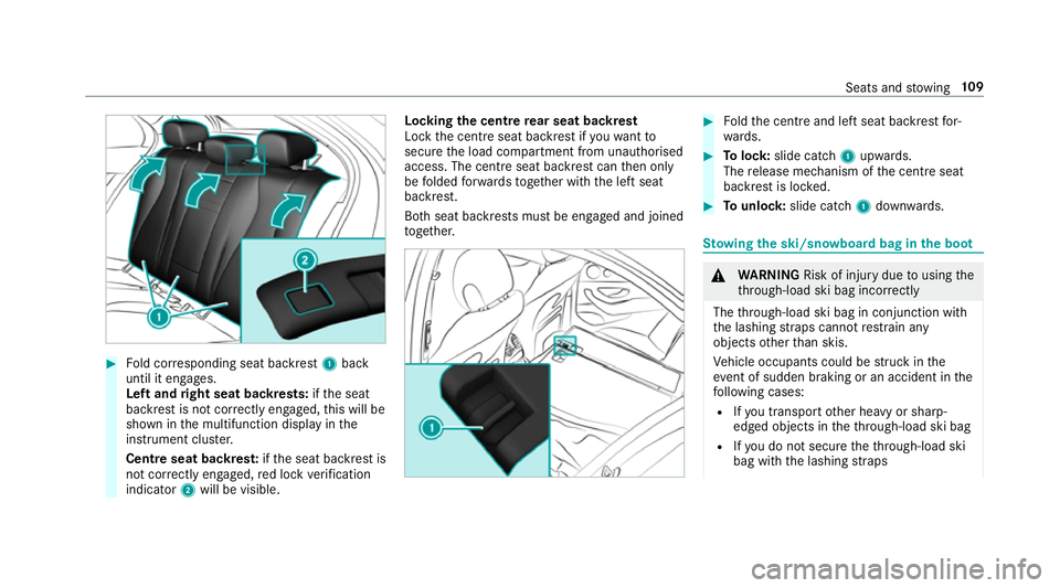MERCEDES-BENZ E-CLASS SALOON 2016  Owners Manual #
Fold cor responding seat backrest 1back
until it engages.
Left and right seat backrests: ifth e seat
backrest is not cor rectly engaged, this will be
shown in the multifunction display in the
instru MERCEDES-BENZ E-CLASS SALOON 2016  Owners Manual #
Fold cor responding seat backrest 1back
until it engages.
Left and right seat backrests: ifth e seat
backrest is not cor rectly engaged, this will be
shown in the multifunction display in the
instru