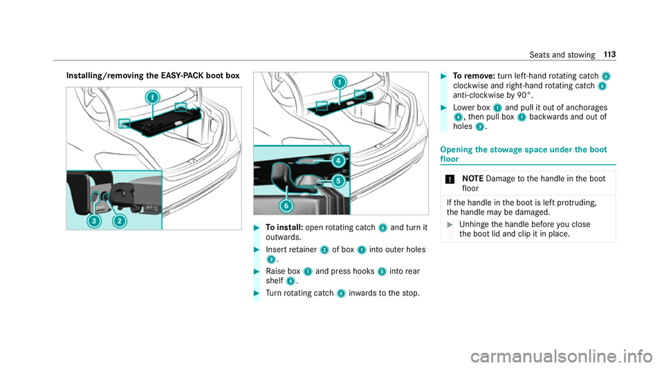 MERCEDES-BENZ E-CLASS SALOON 2016  Owners Manual Installing/removing
the EAS Y-PA CK bo otbox #
Toinstall: openrotating catch 6and turn it
outwards. #
Inse rtretainer 2of box 1into outer holes
3. #
Raise box 1and press hooks 5into rear
shelf 4. #
Tu MERCEDES-BENZ E-CLASS SALOON 2016  Owners Manual Installing/removing
the EAS Y-PA CK bo otbox #
Toinstall: openrotating catch 6and turn it
outwards. #
Inse rtretainer 2of box 1into outer holes
3. #
Raise box 1and press hooks 5into rear
shelf 4. #
Tu