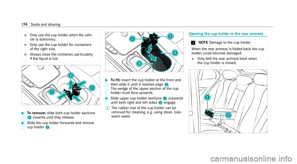 MERCEDES-BENZ E-CLASS SALOON 2016  Owners Manual #
Only use the cup holder when theve hi‐
cle is stationar y. #
Only use the cup holder for containers
of theright size. #
Alw ays close the conta iner, particularly
if th e liquid is hot. #
Toremo v MERCEDES-BENZ E-CLASS SALOON 2016  Owners Manual #
Only use the cup holder when theve hi‐
cle is stationar y. #
Only use the cup holder for containers
of theright size. #
Alw ays close the conta iner, particularly
if th e liquid is hot. #
Toremo v