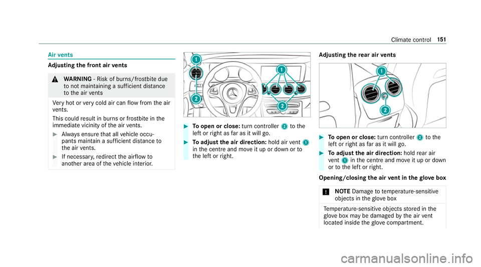 MERCEDES-BENZ E-CLASS SALOON 2016  Owners Manual Air
vents Ad
justing the front air vents &
WARNING ‑ Risk of bu rns/frostbite due
to not maintaining a su fficient dis tance
to the air vents
Ve ry hot or very cold air can flow from the air
ve nts. MERCEDES-BENZ E-CLASS SALOON 2016  Owners Manual Air
vents Ad
justing the front air vents &
WARNING ‑ Risk of bu rns/frostbite due
to not maintaining a su fficient dis tance
to the air vents
Ve ry hot or very cold air can flow from the air
ve nts.