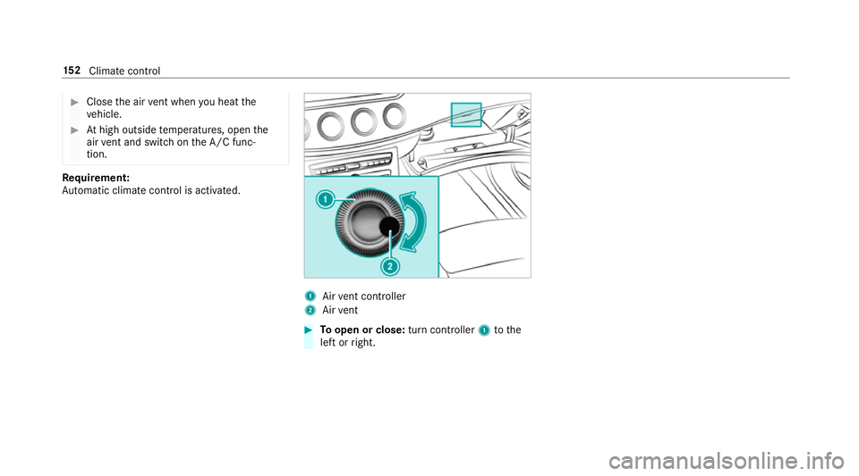 MERCEDES-BENZ E-CLASS SALOON 2016  Owners Manual #
Close the air vent when you heat the
ve hicle. #
Athigh outside temp eratures, open the
air vent and switch on the A/C func‐
tion. Re
quirement:
Au tomatic clima tecontrol is acti vated. 1
Airvent MERCEDES-BENZ E-CLASS SALOON 2016  Owners Manual #
Close the air vent when you heat the
ve hicle. #
Athigh outside temp eratures, open the
air vent and switch on the A/C func‐
tion. Re
quirement:
Au tomatic clima tecontrol is acti vated. 1
Airvent