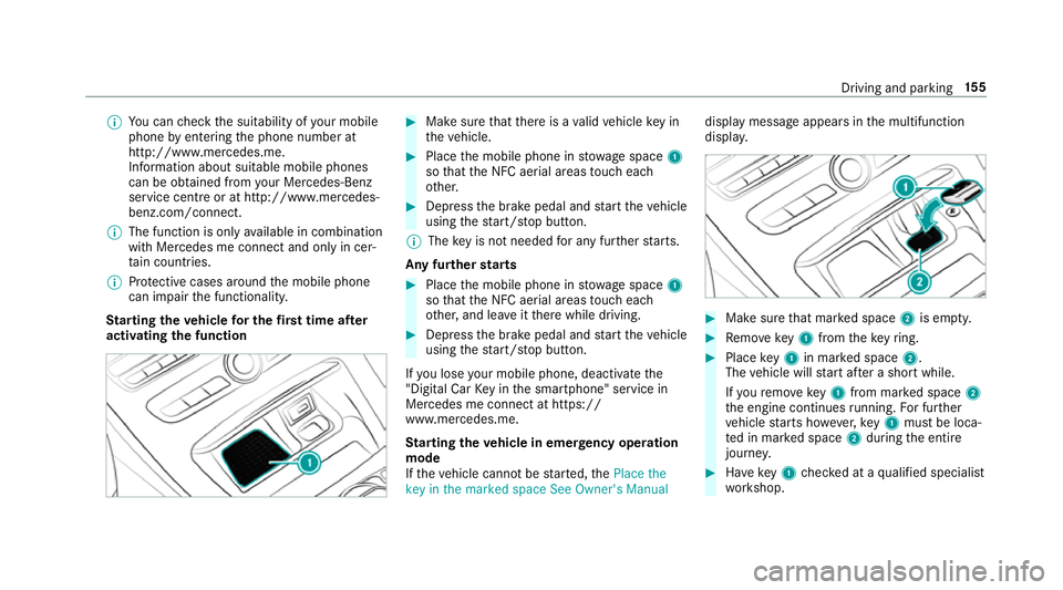 MERCEDES-BENZ E-CLASS SALOON 2016  Owners Manual %
You can check the suitability of your mobile
phone byentering the phone number at
http://www.mercedes.me.
Information about suitable mobile phones
can be obtained from your Mercedes-Benz
service cen