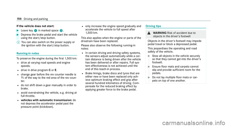 MERCEDES-BENZ E-CLASS SALOON 2016  Owners Manual If
th eve hicle does not star t: #
Lea vekey1 in mar ked space 2. #
Depress the brake pedal and start theve hicle
using thest art/ stop button.
% You can also swit chon the po wer supp lyor
th e ignit MERCEDES-BENZ E-CLASS SALOON 2016  Owners Manual If
th eve hicle does not star t: #
Lea vekey1 in mar ked space 2. #
Depress the brake pedal and start theve hicle
using thest art/ stop button.
% You can also swit chon the po wer supp lyor
th e ignit