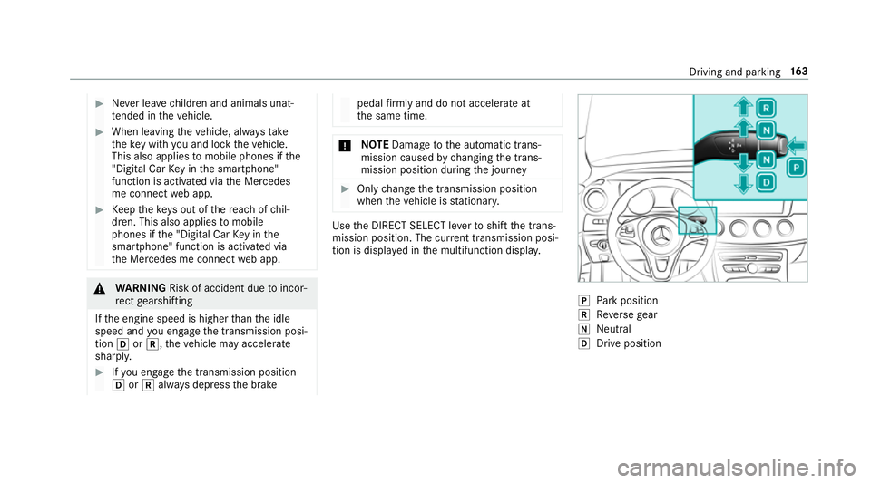 MERCEDES-BENZ E-CLASS SALOON 2016  Owners Manual #
Never lea vechildren and animals unat‐
te nded in theve hicle. #
When leaving theve hicle, alw aysta ke
th eke y with you and lock theve hicle.
This also applies tomobile phones if the
"Digita MERCEDES-BENZ E-CLASS SALOON 2016  Owners Manual #
Never lea vechildren and animals unat‐
te nded in theve hicle. #
When leaving theve hicle, alw aysta ke
th eke y with you and lock theve hicle.
This also applies tomobile phones if the
"Digita