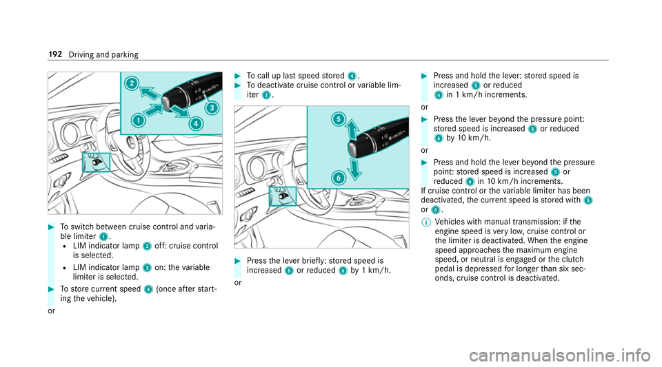 MERCEDES-BENZ E-CLASS SALOON 2016 Owners Manual #
Toswitch between cruise contro l andvaria‐
ble limiter 1.
R LIM indicator lamp 3off: cruise control
is selec ted.
R LIM indicator lamp 3on: theva riable
limiter is selec ted. #
Tostore cur rent sp MERCEDES-BENZ E-CLASS SALOON 2016 Owners Manual #
Toswitch between cruise contro l andvaria‐
ble limiter 1.
R LIM indicator lamp 3off: cruise control
is selec ted.
R LIM indicator lamp 3on: theva riable
limiter is selec ted. #
Tostore cur rent sp