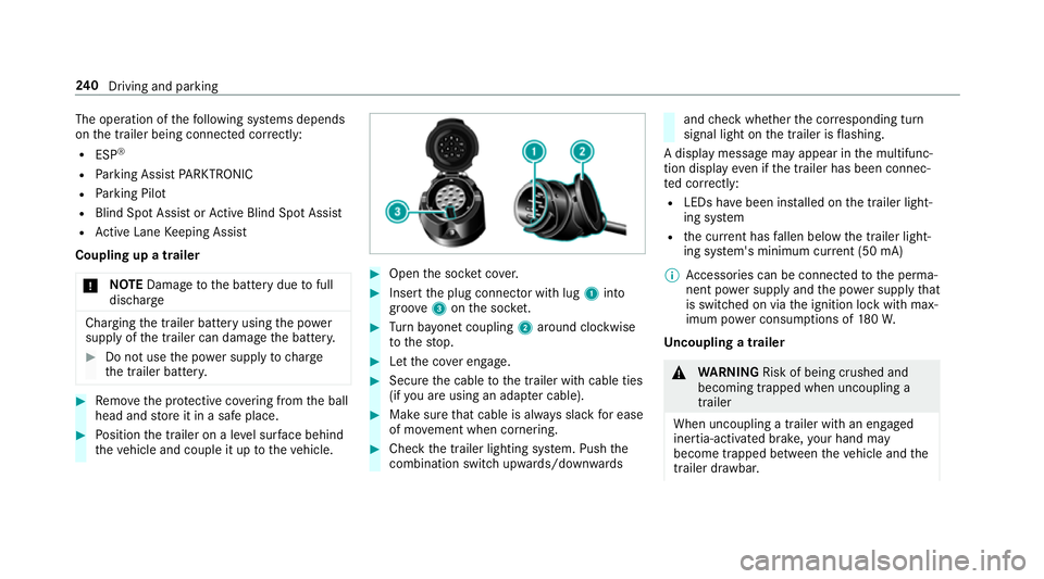 MERCEDES-BENZ E-CLASS SALOON 2016  Owners Manual The operation of
thefo llowing sy stems depends
on the trailer being connected cor rectly:
R ESP ®
R Parking Assist PARKTRONIC
R Parking Pilot
R Blind Spot Assist or Active Blind Spot Assi st
R Activ MERCEDES-BENZ E-CLASS SALOON 2016  Owners Manual The operation of
thefo llowing sy stems depends
on the trailer being connected cor rectly:
R ESP ®
R Parking Assist PARKTRONIC
R Parking Pilot
R Blind Spot Assist or Active Blind Spot Assi st
R Activ