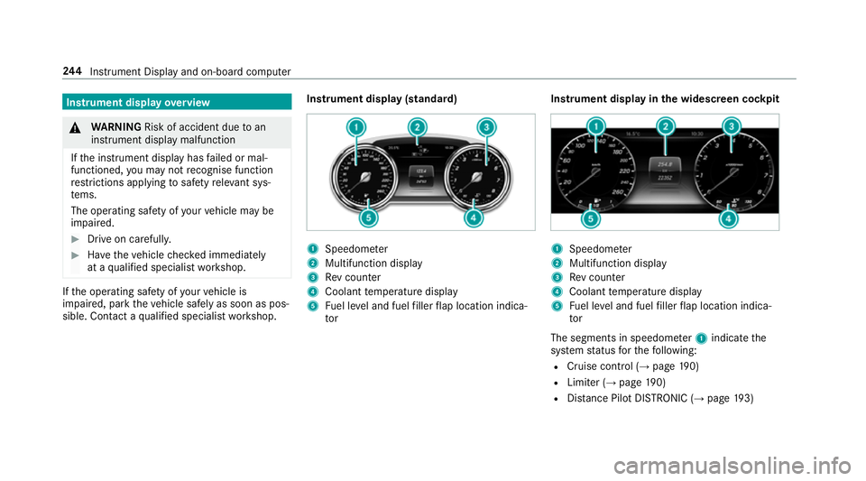 MERCEDES-BENZ E-CLASS SALOON 2016  Owners Manual Instrument display
overview &
WARNING Risk of accident due toan
instrument display malfunction
If th e instrument display has failed or mal‐
functioned, you may not recognise function
re strictions  MERCEDES-BENZ E-CLASS SALOON 2016  Owners Manual Instrument display
overview &
WARNING Risk of accident due toan
instrument display malfunction
If th e instrument display has failed or mal‐
functioned, you may not recognise function
re strictions