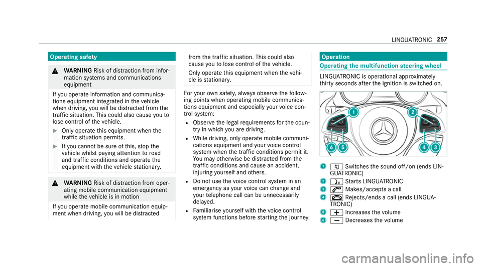 MERCEDES-BENZ E-CLASS SALOON 2016  Owners Manual Operating saf
ety &
WARNING Risk of di stra ction from infor‐
mation sy stems and communications
equipment
If yo u operate information and communica‐
tions equipment integ rated in theve hicle
whe