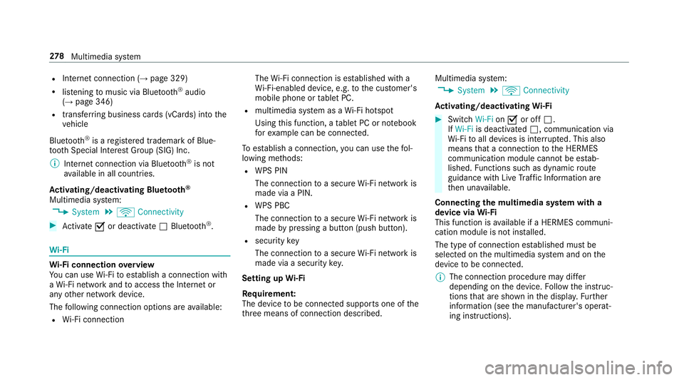 MERCEDES-BENZ E-CLASS SALOON 2016  Owners Manual R
Internet connection (→ page 329)
R listening tomusic via Blue tooth®
audio
(→ page 346)
R trans ferring business cards (vCards) into the
ve hicle
Blue tooth ®
is a regis tere d trademark of Bl