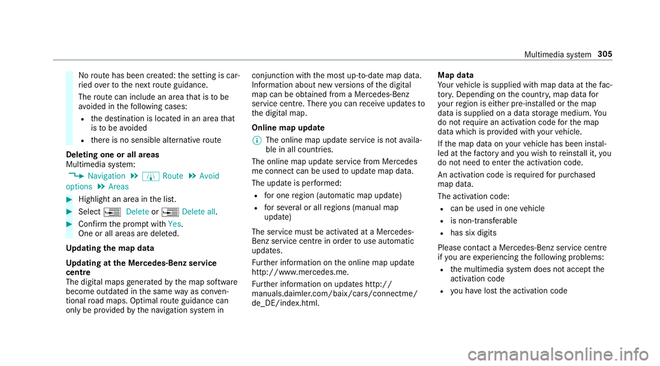MERCEDES-BENZ E-CLASS SALOON 2016  Owners Manual No
route has been created: the setting is car‐
ri ed ove rto the next route guidance.
The route can include an area that is tobe
av oided in thefo llowing cases:
R the destination is located in an a MERCEDES-BENZ E-CLASS SALOON 2016  Owners Manual No
route has been created: the setting is car‐
ri ed ove rto the next route guidance.
The route can include an area that is tobe
av oided in thefo llowing cases:
R the destination is located in an a