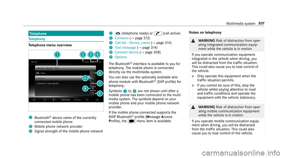 MERCEDES-BENZ E-CLASS SALOON 2016  Owners Manual Te
lephone Te
lephony Te
lephone menu overview 1
Blue tooth ®
device name of the cur rently
connected mobile phone
2 Mobile phone network pr ovider
3 Signal stre ngth of the mobile phone network 4
¢ MERCEDES-BENZ E-CLASS SALOON 2016  Owners Manual Te
lephone Te
lephony Te
lephone menu overview 1
Blue tooth ®
device name of the cur rently
connected mobile phone
2 Mobile phone network pr ovider
3 Signal stre ngth of the mobile phone network 4
¢