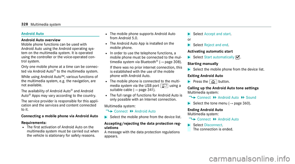 MERCEDES-BENZ E-CLASS SALOON 2016  Owners Manual Android
Auto Android
Autoove rview
Mobile phone functions can be used with
Android Autousing the Android operating sys‐
te m on the multimedia sy stem. It is operated
using the controller or thevo i MERCEDES-BENZ E-CLASS SALOON 2016  Owners Manual Android
Auto Android
Autoove rview
Mobile phone functions can be used with
Android Autousing the Android operating sys‐
te m on the multimedia sy stem. It is operated
using the controller or thevo i