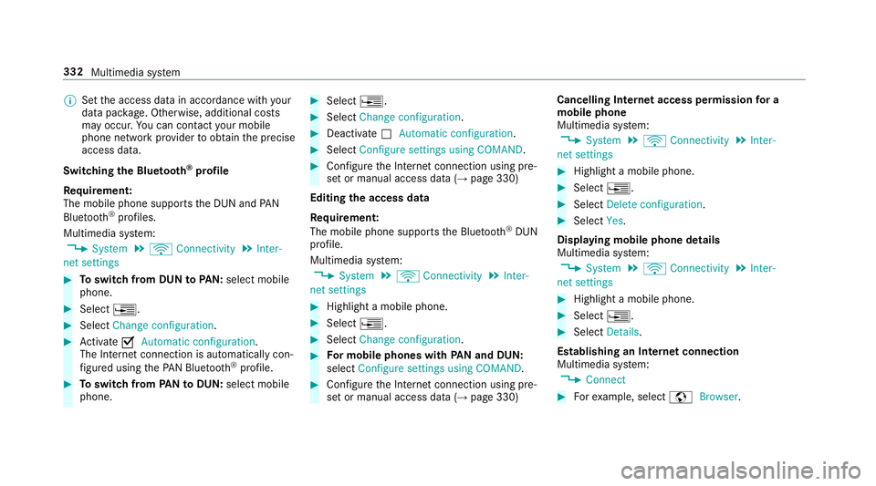 MERCEDES-BENZ E-CLASS SALOON 2016  Owners Manual %
Set the access data in accordance with your
data pac kage . Otherwise, additional costs
may occu r.Yo u can contact your mobile
phone network pr ovider toobtain the precise
access data.
Switching th MERCEDES-BENZ E-CLASS SALOON 2016  Owners Manual %
Set the access data in accordance with your
data pac kage . Otherwise, additional costs
may occu r.Yo u can contact your mobile
phone network pr ovider toobtain the precise
access data.
Switching th