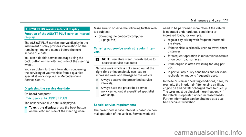 MERCEDES-BENZ E-CLASS SALOON 2016  Owners Manual ASS
YST PLUS se rvice inter val display Fu
nction of the ASS YST PLUS se rvice inter val
displ ay The ASS
YST PLUS service inter val display in the
instrument display pr ovides information on the
re m