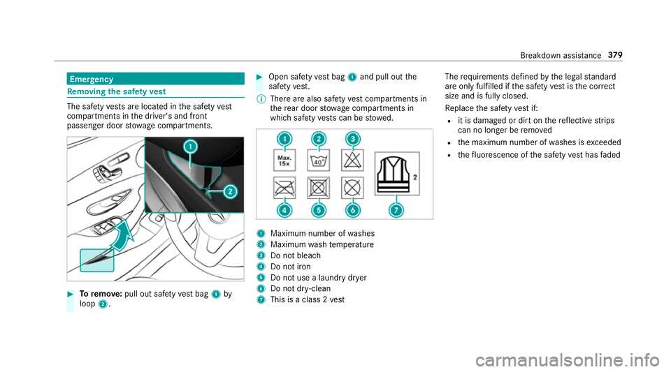 MERCEDES-BENZ E-CLASS SALOON 2016  Owners Manual Emer
gency Re
moving the saf etyve st The saf
etyve sts are located in the saf etyve st
compa rtments in the driver's and front
passenger door stowage compartments. #
Toremo ve:pull out sa fety ve MERCEDES-BENZ E-CLASS SALOON 2016  Owners Manual Emer
gency Re
moving the saf etyve st The saf
etyve sts are located in the saf etyve st
compa rtments in the driver's and front
passenger door stowage compartments. #
Toremo ve:pull out sa fety ve
