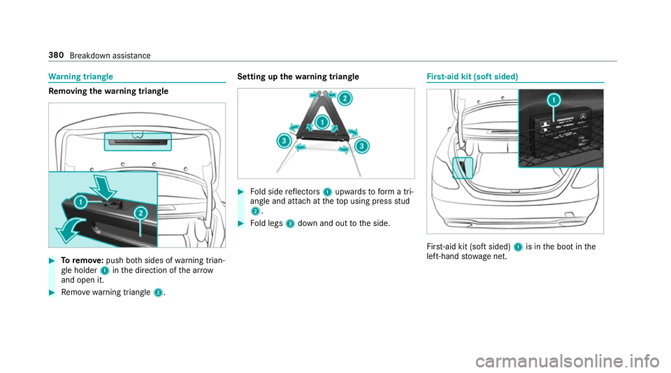 MERCEDES-BENZ E-CLASS SALOON 2016  Owners Manual Wa
rning triangle Re
moving the warning triangle #
Toremo ve:push bo thsides of warning trian‐
gl e holder 1inthe direction of the ar row
and open it. #
Remo ve wa rning triangle 2. Setting up
thewa MERCEDES-BENZ E-CLASS SALOON 2016  Owners Manual Wa
rning triangle Re
moving the warning triangle #
Toremo ve:push bo thsides of warning trian‐
gl e holder 1inthe direction of the ar row
and open it. #
Remo ve wa rning triangle 2. Setting up
thewa