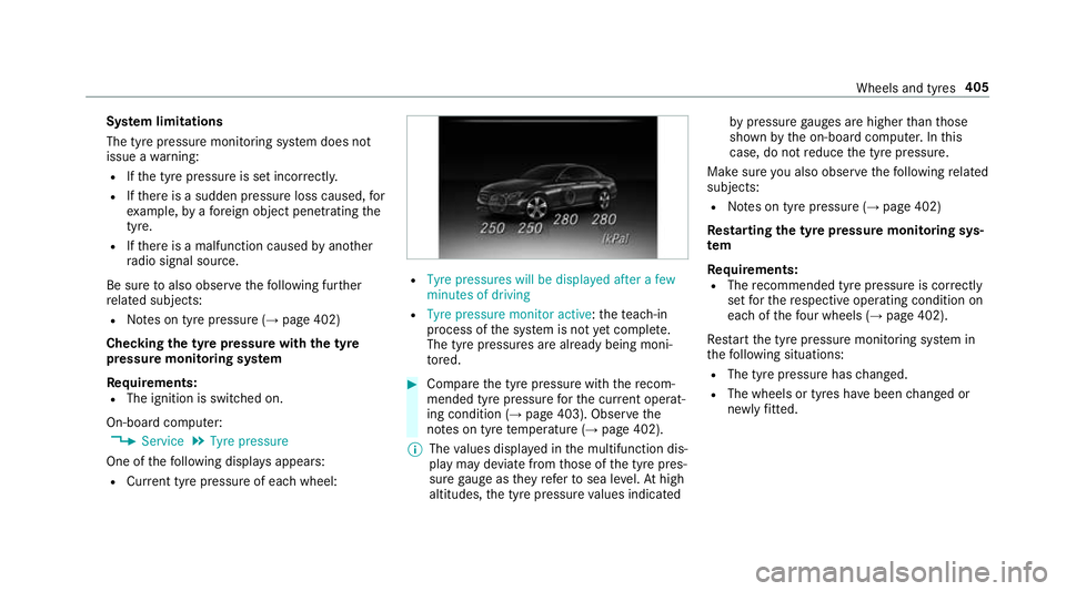 MERCEDES-BENZ E-CLASS SALOON 2016  Owners Manual Sy
stem limitations
The tyre pressure monitoring sy stem does not
issue a warning:
R Ifth e tyre pressure is set incor rectl y.
R Ifth ere is a sudden pressure loss caused, for
ex ample, byafo re ign  MERCEDES-BENZ E-CLASS SALOON 2016  Owners Manual Sy
stem limitations
The tyre pressure monitoring sy stem does not
issue a warning:
R Ifth e tyre pressure is set incor rectl y.
R Ifth ere is a sudden pressure loss caused, for
ex ample, byafo re ign