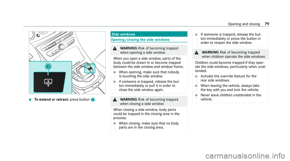 MERCEDES-BENZ E-CLASS SALOON 2016 Manual Online #
Toextend or retract: press button 1. Side windo
ws Opening/closing
the side windo ws &
WARNING Risk of becoming trapped
when opening a side window
When you open a side wind ow, parts of the
body cou MERCEDES-BENZ E-CLASS SALOON 2016 Manual Online #
Toextend or retract: press button 1. Side windo
ws Opening/closing
the side windo ws &
WARNING Risk of becoming trapped
when opening a side window
When you open a side wind ow, parts of the
body cou