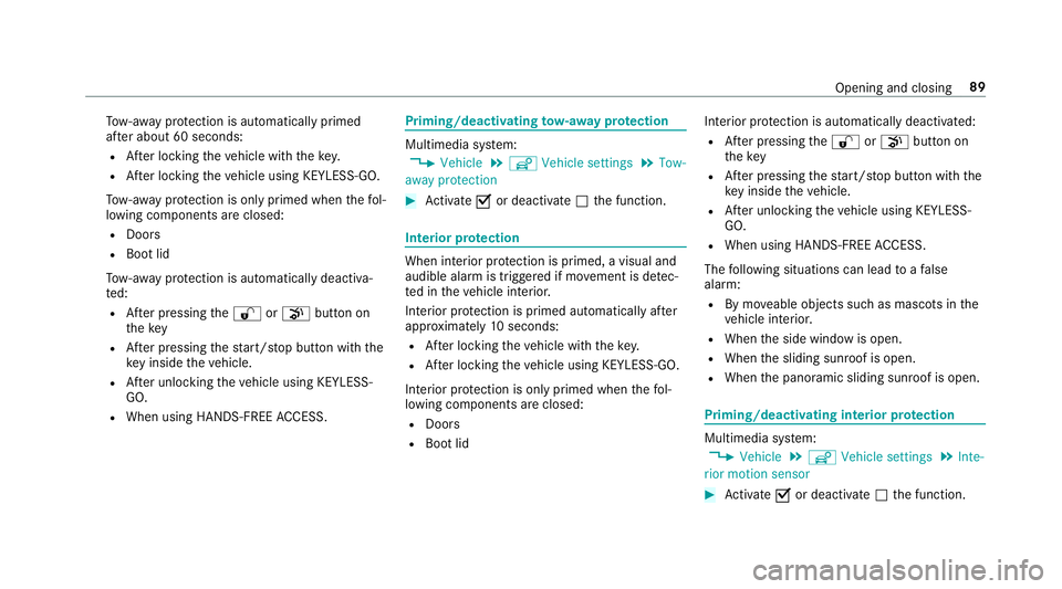 MERCEDES-BENZ E-CLASS SALOON 2016  Owners Manual To
w- aw ay protection is automatically primed
af te r about 60 seconds:
R After locking theve hicle with thekey.
R After locking theve hicle using KEYLESS-GO.
To w- aw ay protection is only primed wh MERCEDES-BENZ E-CLASS SALOON 2016  Owners Manual To
w- aw ay protection is automatically primed
af te r about 60 seconds:
R After locking theve hicle with thekey.
R After locking theve hicle using KEYLESS-GO.
To w- aw ay protection is only primed wh