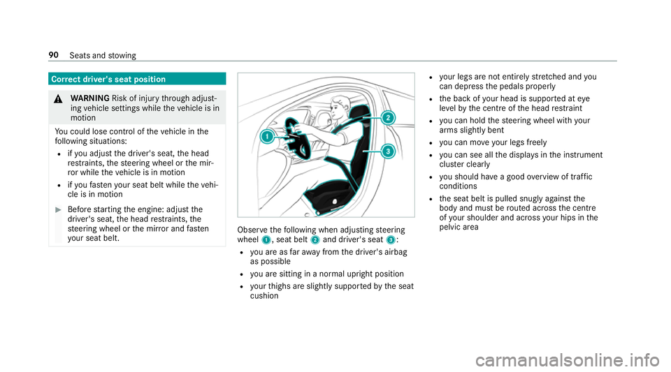 MERCEDES-BENZ E-CLASS SALOON 2016  Owners Manual Cor
rect driver's seat position &
WARNING Risk of inju rythro ugh adjust‐
ing vehicle settings while theve hicle is in
motion
Yo u could lose cont rol of theve hicle in the
fo llowing situations MERCEDES-BENZ E-CLASS SALOON 2016  Owners Manual Cor
rect driver's seat position &
WARNING Risk of inju rythro ugh adjust‐
ing vehicle settings while theve hicle is in
motion
Yo u could lose cont rol of theve hicle in the
fo llowing situations
