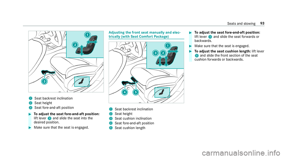 MERCEDES-BENZ E-CLASS SALOON 2016  Owners Manual 1
Seat ba ckrest inclination
2 Seat height
3 Seat fore -and-aft position #
Toadjust the seat fore -and-aft position:
lift le ver3 and slide the seat into the
desired position. #
Make sure that the sea MERCEDES-BENZ E-CLASS SALOON 2016  Owners Manual 1
Seat ba ckrest inclination
2 Seat height
3 Seat fore -and-aft position #
Toadjust the seat fore -and-aft position:
lift le ver3 and slide the seat into the
desired position. #
Make sure that the sea