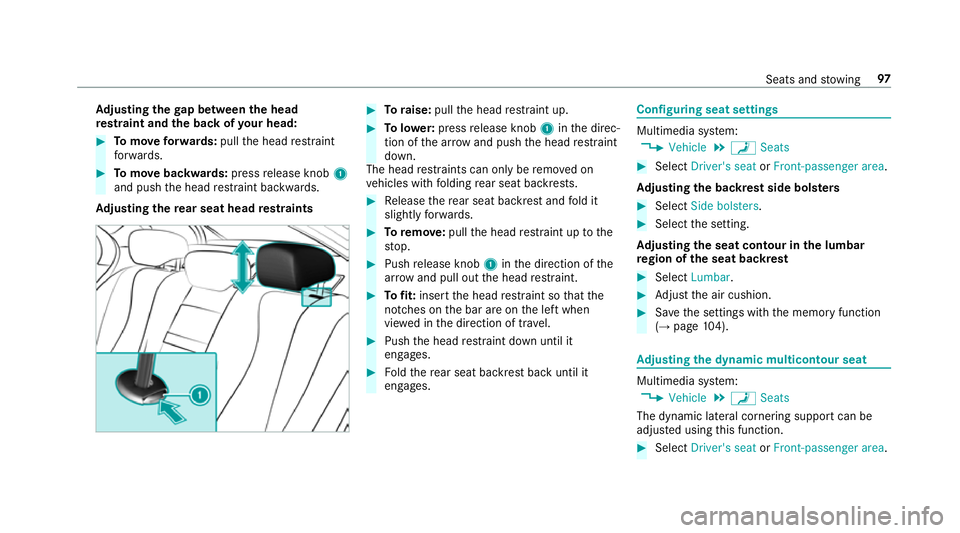 MERCEDES-BENZ E-CLASS SALOON 2016  Owners Manual Ad
justing the gap between the head
re stra int and the back of your head: #
Tomo veforw ards: pullthe head restra int
fo rw ards. #
Tomo vebackwards: pressrelease knob 1
and push the head restra int  MERCEDES-BENZ E-CLASS SALOON 2016  Owners Manual Ad
justing the gap between the head
re stra int and the back of your head: #
Tomo veforw ards: pullthe head restra int
fo rw ards. #
Tomo vebackwards: pressrelease knob 1
and push the head restra int