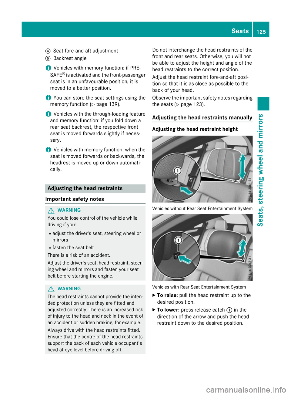 MERCEDES-BENZ E-CLASS SALOON 2015 Owners Manual ?
Sea tfore-and-aft adjustment
A Backrest angle
i Vehicles with memory function: if PRE-
SAFE ®
is activate dand the front-passenger
sea tisinanu nfavourable position, it is
move dtoab etter position MERCEDES-BENZ E-CLASS SALOON 2015 Owners Manual ?
Sea tfore-and-aft adjustment
A Backrest angle
i Vehicles with memory function: if PRE-
SAFE ®
is activate dand the front-passenger
sea tisinanu nfavourable position, it is
move dtoab etter position