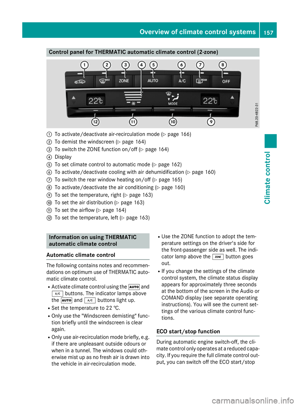 MERCEDES-BENZ E-CLASS SALOON 2015  Owners Manual Control panel for THERMATIC automatic climat
econtrol (2-zone) :
To activate/deactivat eair-recirculation mod e(Ypage 166)
; To demist th ewindscree n(Ypage 164)
= To switch th eZONE function on/of f(