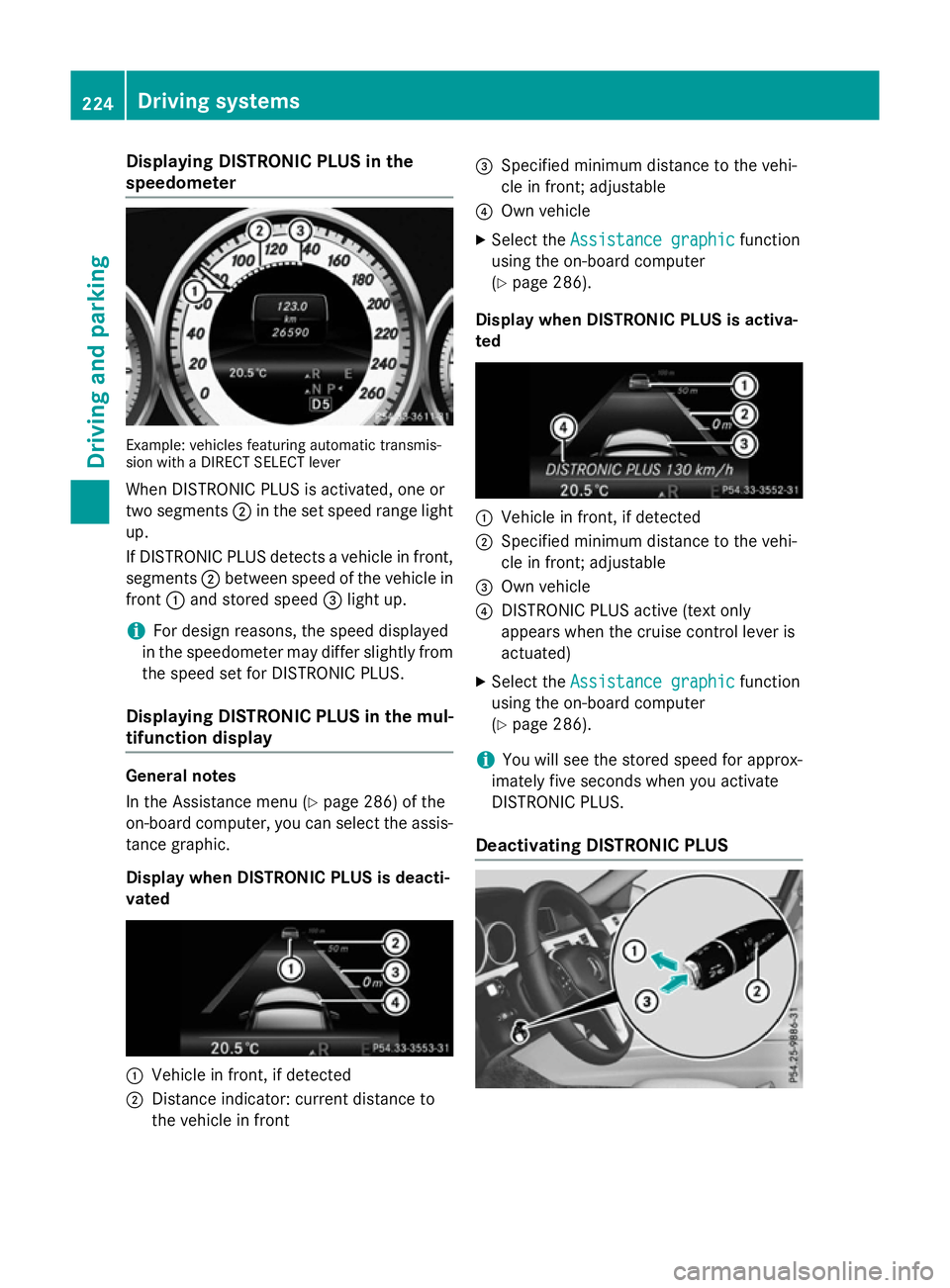 MERCEDES-BENZ E-CLASS SALOON 2015 Owners Manual Displaying DISTRONI
CPLUS in the
speedometer Example: vehicles featurin
gautomatic transmis-
sio nw ithaD IREC TS ELEC Tlever
Whe nDISTR ONIC PLU Sisactivated, on eor
tw os egments ;in th eset speed r MERCEDES-BENZ E-CLASS SALOON 2015 Owners Manual Displaying DISTRONI
CPLUS in the
speedometer Example: vehicles featurin
gautomatic transmis-
sio nw ithaD IREC TS ELEC Tlever
Whe nDISTR ONIC PLU Sisactivated, on eor
tw os egments ;in th eset speed r