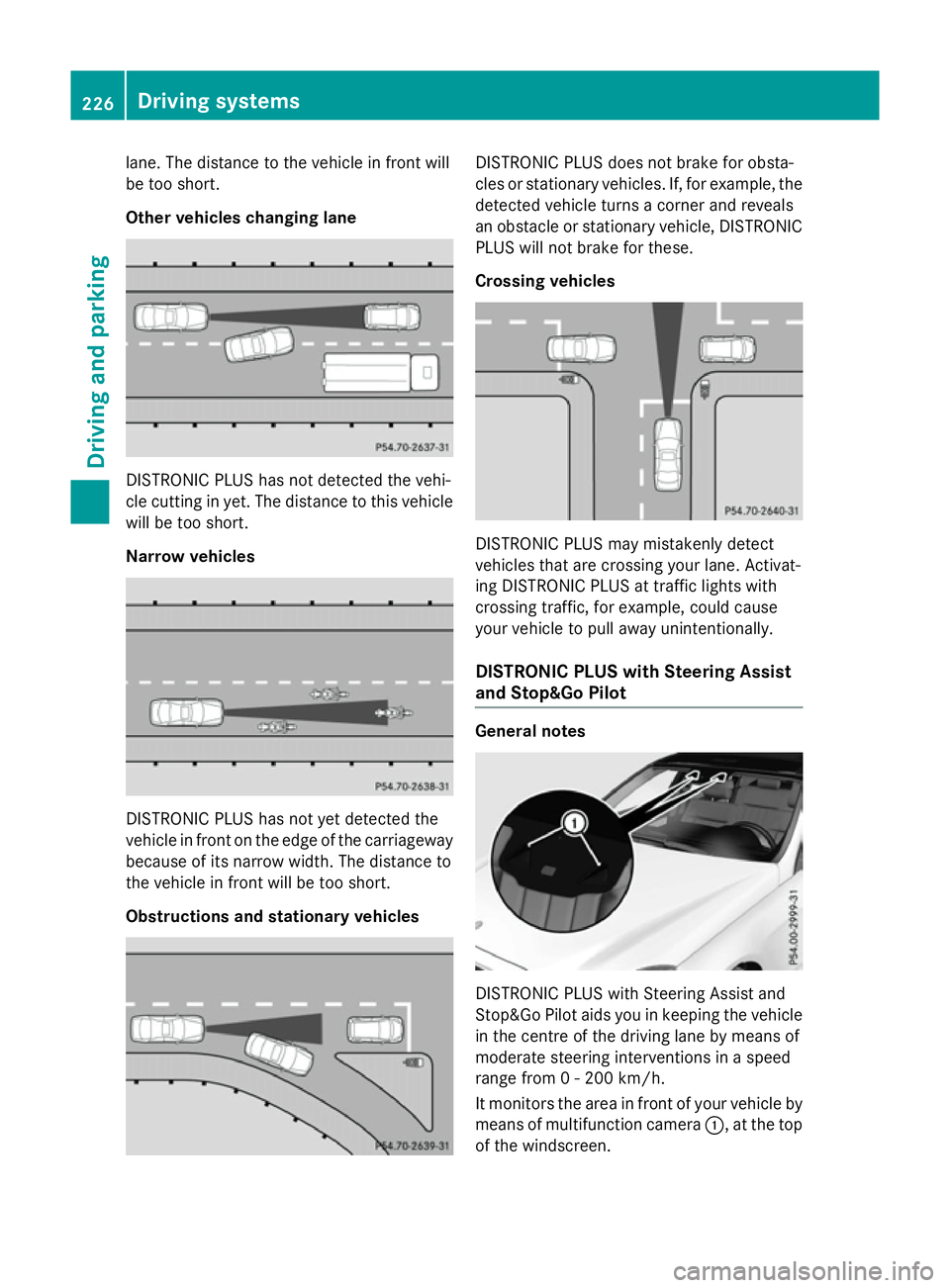 MERCEDES-BENZ E-CLASS SALOON 2015 Owners Manual lane. The distanc
etothe vehicle in front will
be too short.
Other vehicles changing lane DISTRONIC PLUS has not detected the vehi-
cle cuttin ginyet. The distanc etothis vehicle
will be too short.
Na MERCEDES-BENZ E-CLASS SALOON 2015 Owners Manual lane. The distanc
etothe vehicle in front will
be too short.
Other vehicles changing lane DISTRONIC PLUS has not detected the vehi-
cle cuttin ginyet. The distanc etothis vehicle
will be too short.
Na