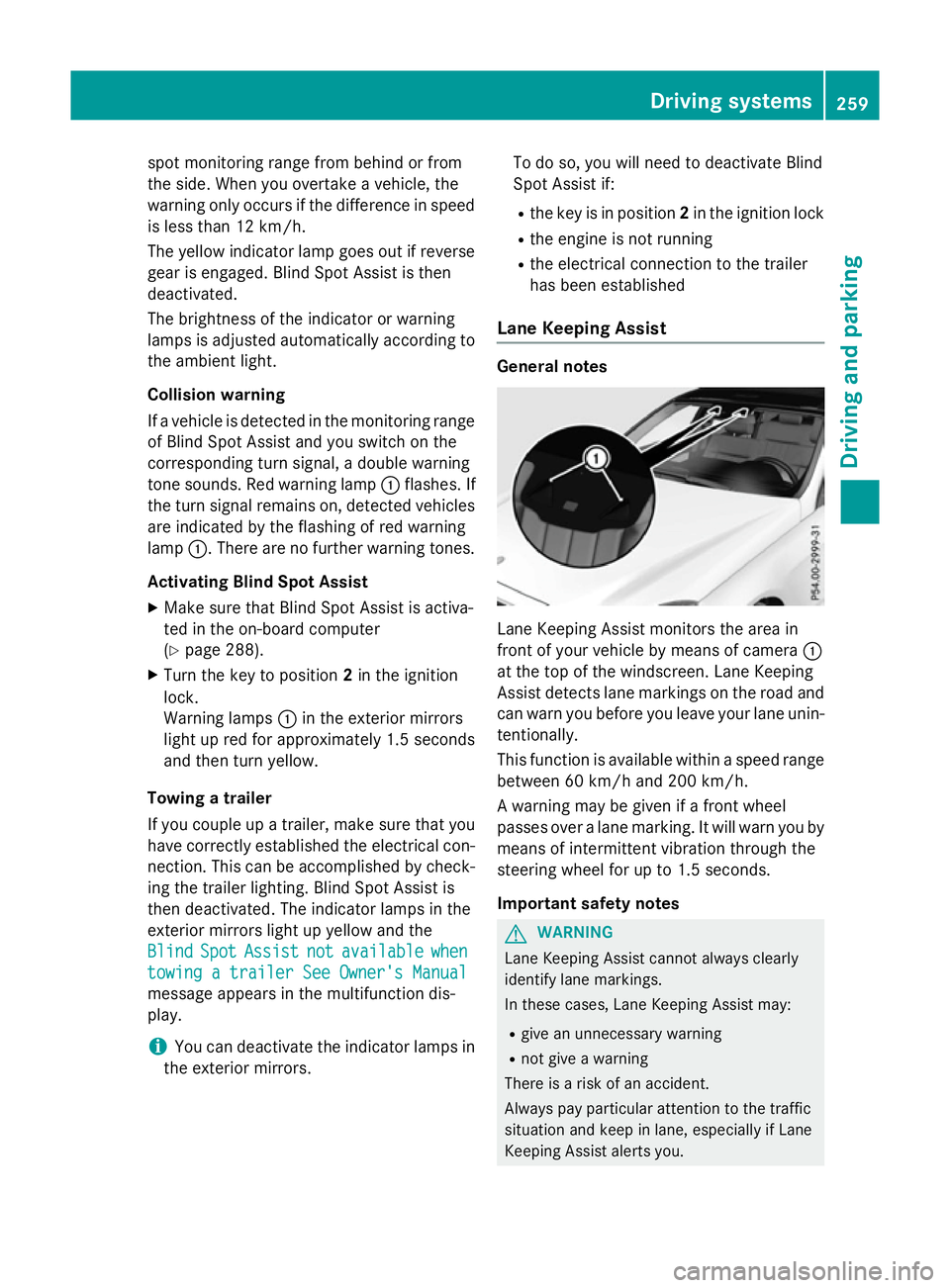 MERCEDES-BENZ E-CLASS SALOON 2015 Owners Manual spot monitoring range from behind or from
the side. When you overtake avehicle, the
warning only occurs if the difference in speed
is less than 12 km/h.
The yellow indicator lamp goes out if reverse g MERCEDES-BENZ E-CLASS SALOON 2015 Owners Manual spot monitoring range from behind or from
the side. When you overtake avehicle, the
warning only occurs if the difference in speed
is less than 12 km/h.
The yellow indicator lamp goes out if reverse g