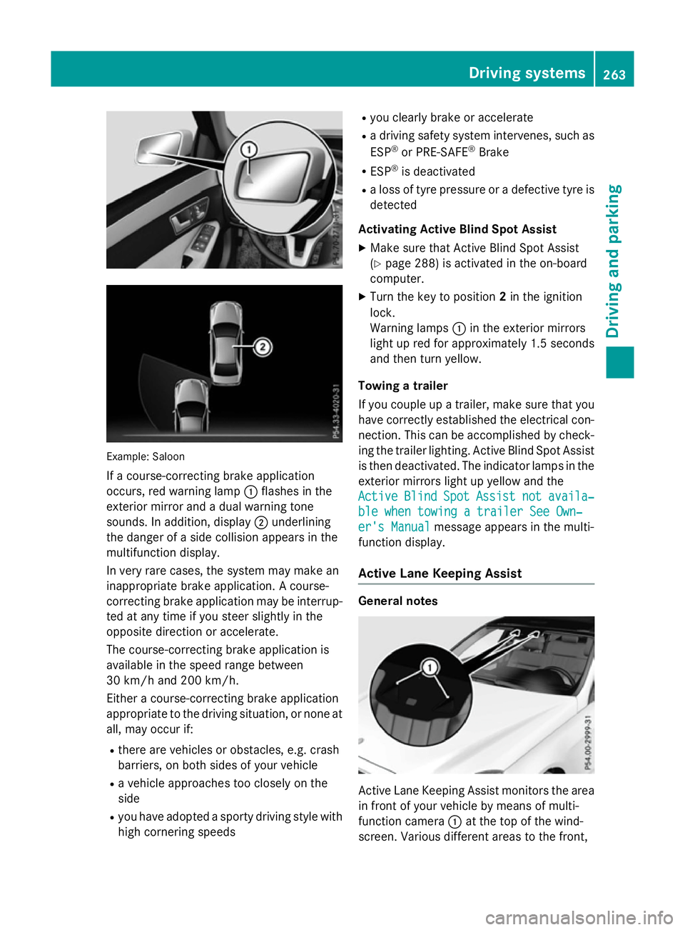 MERCEDES-BENZ E-CLASS SALOON 2015 Owners Manual Example: Saloon
If ac ourse-correcting brake application
occurs, red warning lamp :flashe sinthe
exterio rmirror and adualw arning tone
sounds. In addition, display ;underlining
the dange rofasidec ol MERCEDES-BENZ E-CLASS SALOON 2015 Owners Manual Example: Saloon
If ac ourse-correcting brake application
occurs, red warning lamp :flashe sinthe
exterio rmirror and adualw arning tone
sounds. In addition, display ;underlining
the dange rofasidec ol