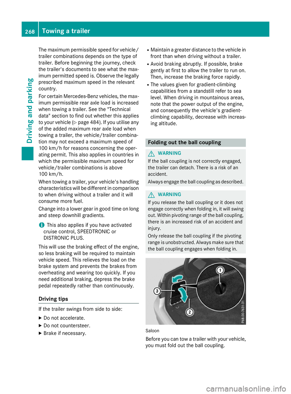 MERCEDES-BENZ E-CLASS SALOON 2015 Owners Manual The maximum permissible speed for vehicle/
trailer combinations depends on the type of
trailer. Before beginnin gthe journey, check
the trailer's document stosee what the max-
imum permitted speed MERCEDES-BENZ E-CLASS SALOON 2015 Owners Manual The maximum permissible speed for vehicle/
trailer combinations depends on the type of
trailer. Before beginnin gthe journey, check
the trailer's document stosee what the max-
imum permitted speed