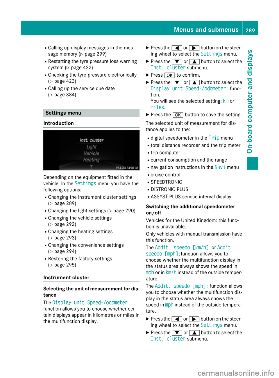 MERCEDES-BENZ E-CLASS SALOON 2015 Owners Manual R
Callin gupd isplay message sinthemes-
sage memory (Y page 299)
R Restarting th etyrep ressur eloss warning
system (Y page 422)
R Checkin gthe tyrep ressur eelectronically
(Y page 423)
R Callin gupt MERCEDES-BENZ E-CLASS SALOON 2015 Owners Manual R
Callin gupd isplay message sinthemes-
sage memory (Y page 299)
R Restarting th etyrep ressur eloss warning
system (Y page 422)
R Checkin gthe tyrep ressur eelectronically
(Y page 423)
R Callin gupt