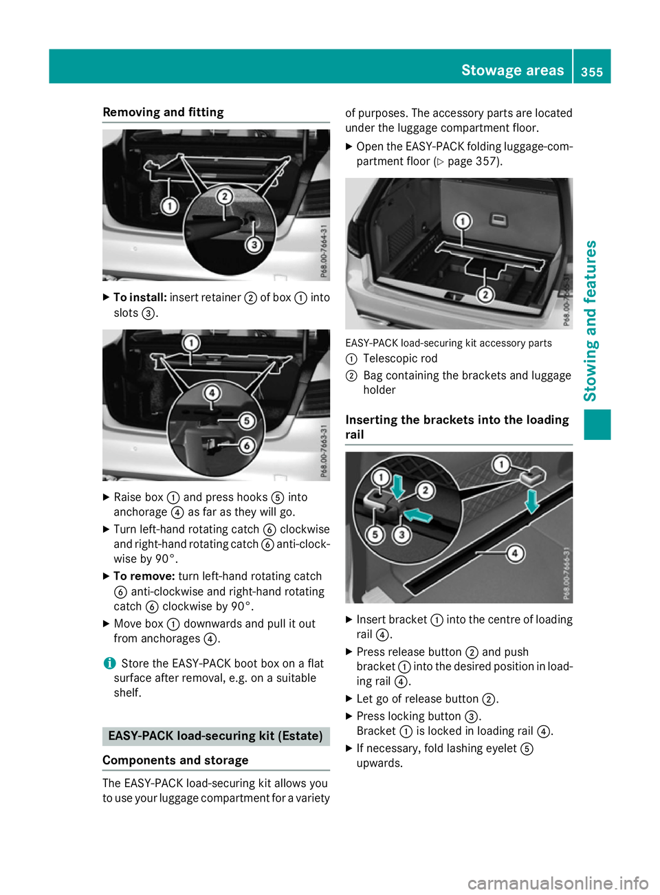 MERCEDES-BENZ E-CLASS SALOON 2015 Owners Manual Removin
gand fitting X
To install: insert retainer ;of box :into
slots =. X
Raise box :and press hooks Ainto
anchorage ?as far as they will go.
X Turn left-hand rotating catch Bclockwise
and right-han MERCEDES-BENZ E-CLASS SALOON 2015 Owners Manual Removin
gand fitting X
To install: insert retainer ;of box :into
slots =. X
Raise box :and press hooks Ainto
anchorage ?as far as they will go.
X Turn left-hand rotating catch Bclockwise
and right-han