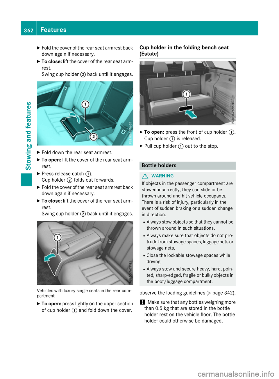 MERCEDES-BENZ E-CLASS SALOON 2015 Owners Manual X
Fold the cover of the rea rsea tarmrest back
dow nagain if necessary.
X To close: lift the cover of the rea rsea ta rm-
rest.
Swing cup holder ;back unti litengages. X
Fold dow nthe rea rseata rmres MERCEDES-BENZ E-CLASS SALOON 2015 Owners Manual X
Fold the cover of the rea rsea tarmrest back
dow nagain if necessary.
X To close: lift the cover of the rea rsea ta rm-
rest.
Swing cup holder ;back unti litengages. X
Fold dow nthe rea rseata rmres