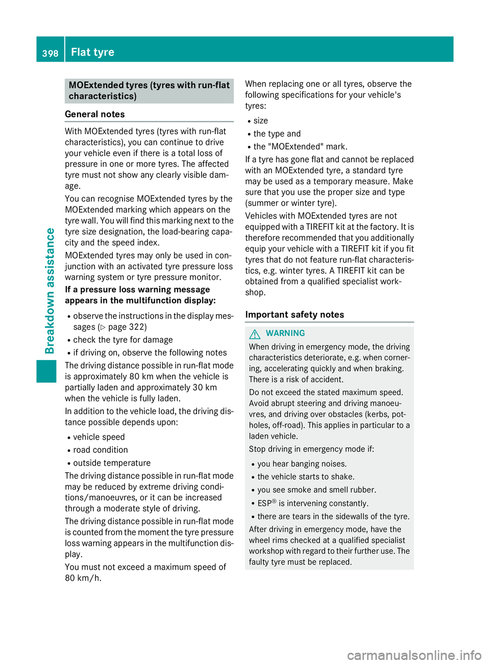 MERCEDES-BENZ E-CLASS SALOON 2015 Owners Manual MOExtended tyres (tyres with run-flat
characteristics)
General notes With MOExtended tyres (tyre
swith run-flat
characteristics), you can continue to drive
yourv ehicleeven if there is atotal loss of
MERCEDES-BENZ E-CLASS SALOON 2015 Owners Manual MOExtended tyres (tyres with run-flat
characteristics)
General notes With MOExtended tyres (tyre
swith run-flat
characteristics), you can continue to drive
yourv ehicleeven if there is atotal loss of