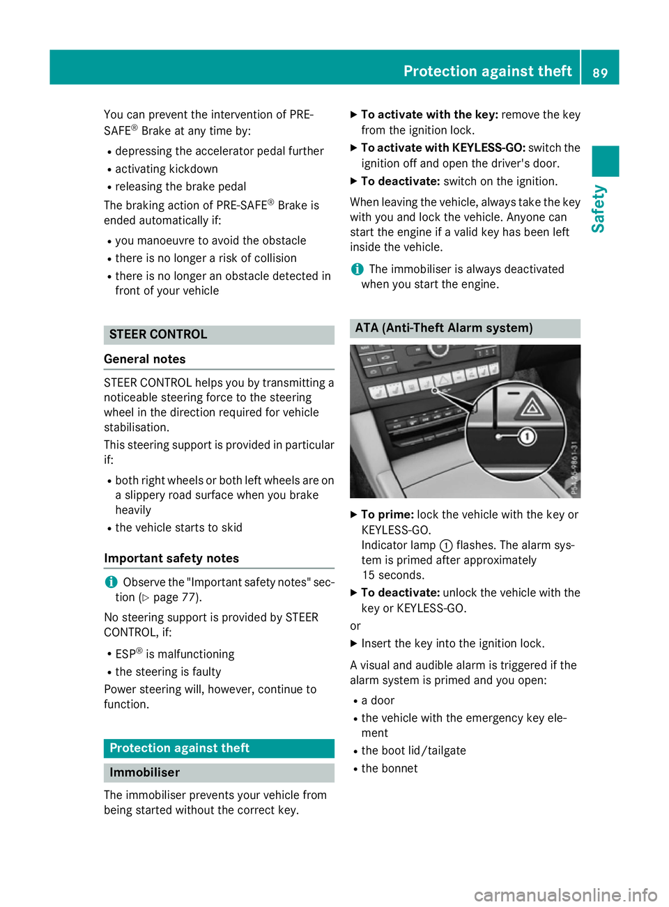 MERCEDES-BENZ E-CLASS SALOON 2015  Owners Manual You can prevent the intervention of PRE-
SAFE ®
Brak eata ny tim eby:
R depressing the accelerator pedal further
R activatin gkickdown
R releasin gthe brak epedal
The braking action of PRE-SAFE ®
Br