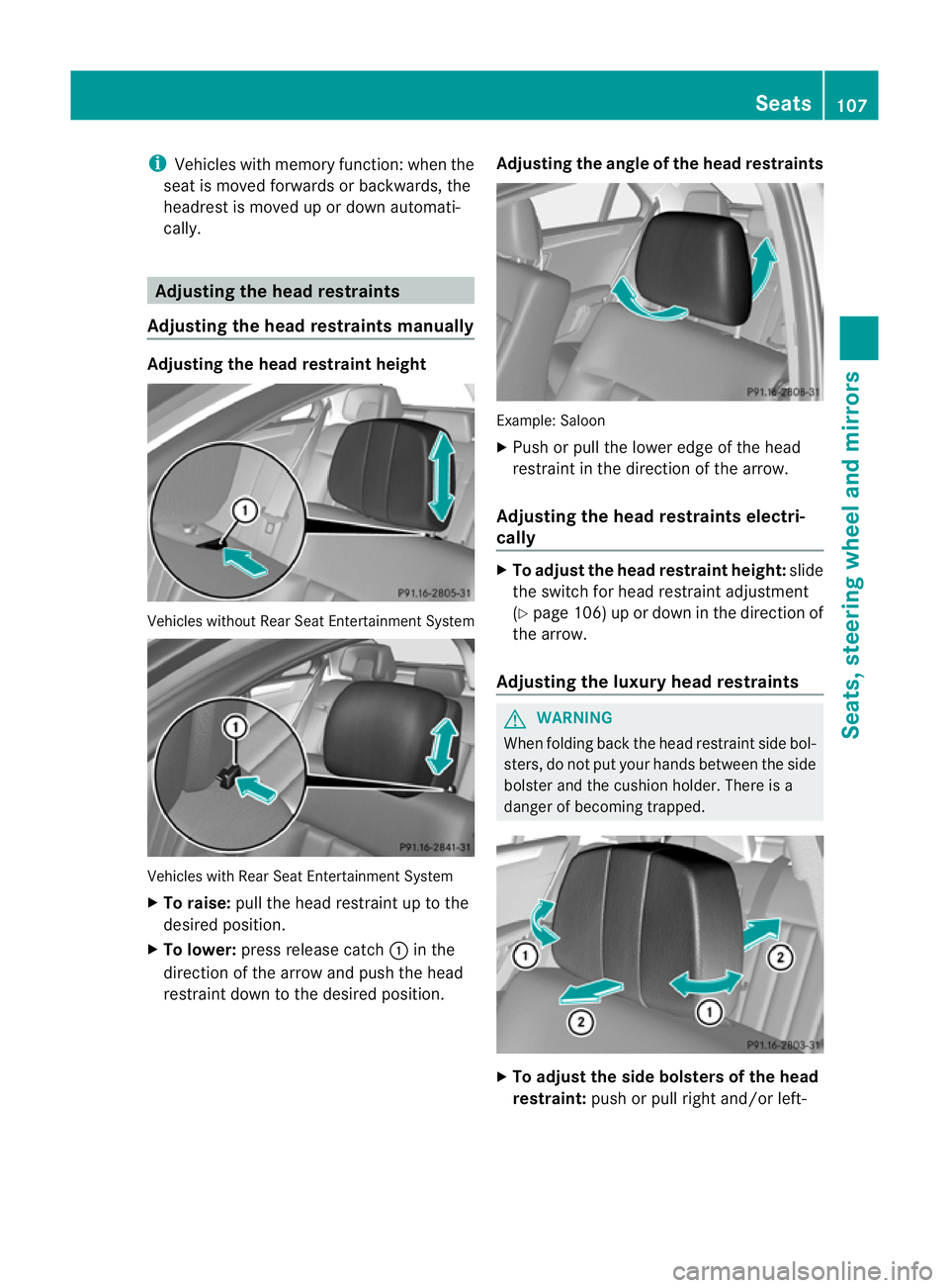 MERCEDES-BENZ E-CLASS SALOON 2011 Owners Manual i
Vehicles with memory function: when the
seat is moved forwards or backwards, the
headresti s moved up or down automati-
cally. Adjusting the head restraints
Adjusting the head restraints manually Ad MERCEDES-BENZ E-CLASS SALOON 2011 Owners Manual i
Vehicles with memory function: when the
seat is moved forwards or backwards, the
headresti s moved up or down automati-
cally. Adjusting the head restraints
Adjusting the head restraints manually Ad