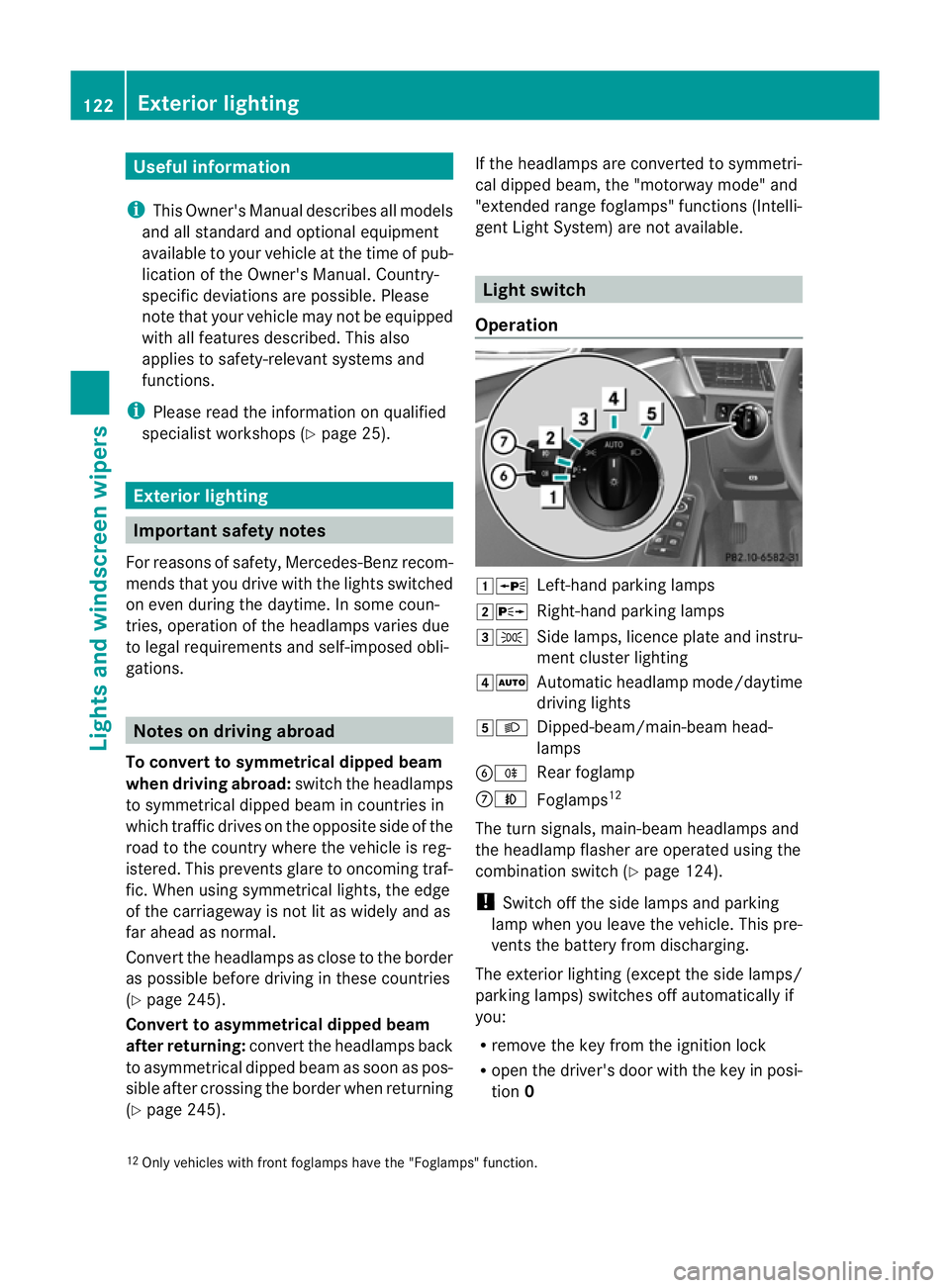 MERCEDES-BENZ E-CLASS SALOON 2011 Owners Manual Useful information
i This Owner's Manual describes all models
and all standard and optional equipment
available to your vehicle at the time of pub-
lication of the Owner's Manual. Country-
spe MERCEDES-BENZ E-CLASS SALOON 2011 Owners Manual Useful information
i This Owner's Manual describes all models
and all standard and optional equipment
available to your vehicle at the time of pub-
lication of the Owner's Manual. Country-
spe