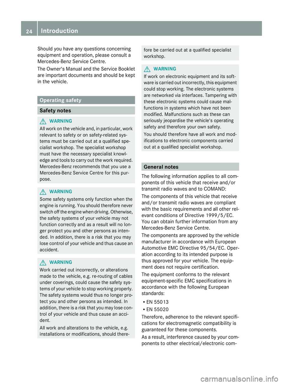 MERCEDES-BENZ E-CLASS SALOON 2011 Owners Manual Should you have any questions concerning
equipment and operation, please consult a
Mercedes-Benz Service Centre.
The Owner's Manual and the Service Booklet
are important documents and should be ke MERCEDES-BENZ E-CLASS SALOON 2011 Owners Manual Should you have any questions concerning
equipment and operation, please consult a
Mercedes-Benz Service Centre.
The Owner's Manual and the Service Booklet
are important documents and should be ke