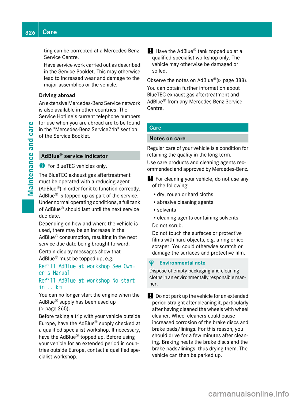 MERCEDES-BENZ E-CLASS SALOON 2011 Owners Manual ting can be corrected at a Mercedes-Benz
Service Centre.
Have service work carried ou
tas described
in the Service Booklet. This may otherwise
lead to increased wear and damage to the
major assemblies MERCEDES-BENZ E-CLASS SALOON 2011 Owners Manual ting can be corrected at a Mercedes-Benz
Service Centre.
Have service work carried ou
tas described
in the Service Booklet. This may otherwise
lead to increased wear and damage to the
major assemblies