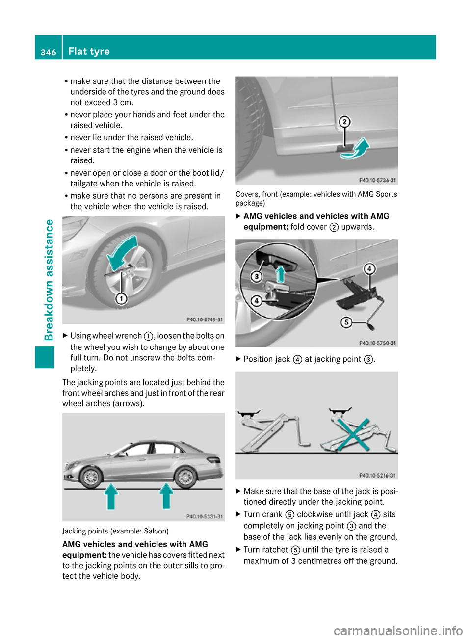 MERCEDES-BENZ E-CLASS SALOON 2011 Owners Manual R
make sure that the distance between the
underside of the tyres and the ground does
not exceed 3 cm.
R never place yourh ands and feetunde rthe
raised vehicle.
R never lie under the raised vehicle.
R MERCEDES-BENZ E-CLASS SALOON 2011 Owners Manual R
make sure that the distance between the
underside of the tyres and the ground does
not exceed 3 cm.
R never place yourh ands and feetunde rthe
raised vehicle.
R never lie under the raised vehicle.
R